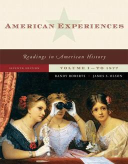American Experiences Readings in American History - To 1877 7th 9780321487025 Front Cover
