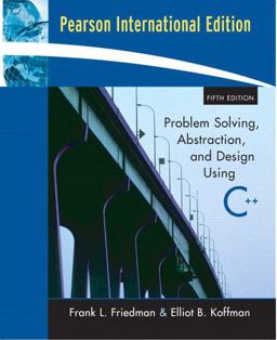 Problem Solving, Abstraction, and Design Using C++