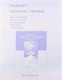 Student Solutions Manual for Essentials of College Algebra with Modeling and Visualization