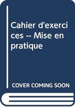 Cahier d'exercices -- Mise en Pratique