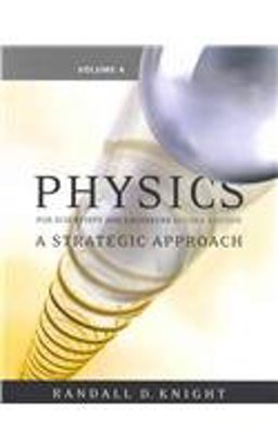 Physics for Scientists and Engineers A Strategic Approach, Vol 4 (Chs 26-37) 2nd 9780321516701 Front Cover