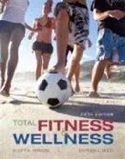 Total Fitness and Wellness 5th 9780321523013 Front Cover