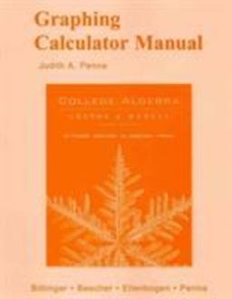 Graphing Calculator Manual for College Algebra