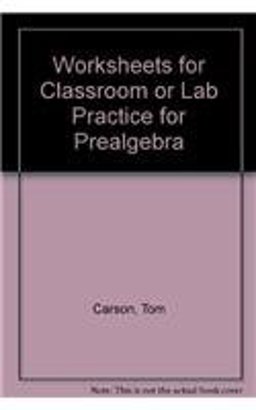 Worksheets for Classroom or Lab Practice for Prealgebra