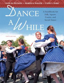 Dance a While A Handbook for Folk, Square, Contra, and Social Dance 10th 9780321537010 Front Cover