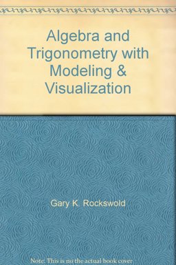 Algebra and Trigonometry with Modeling and Visualization