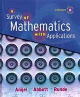 Survey of Mathematics with Applications with MyMathLab Student Access Kit, Expanded Edition 8th 9780321566614 Front Cover
