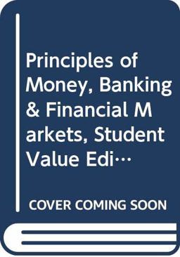 Principles of Money, Banking and Financial Markets, Student Value Edition