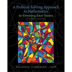 A Problem Solving Approach to Mathematics for Elementary School Teachers
