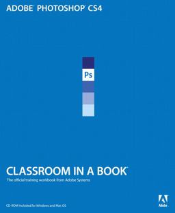 Adobe Photoshop CS4 Classroom in a Book Adobe Photoshop CS4 Classroom in a Book