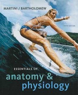 Essentials of Anatomy and Physiology Essentials of Anatomy and Physiology