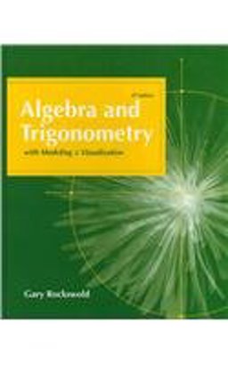Algebra and Trigonometry with Modeing and Visualization