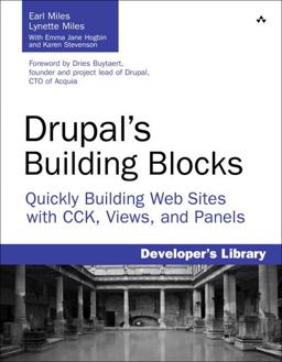 Drupal's Building Blocks Quickly Building Websites with Cck, Views, and Panels  9780321591319 Front Cover