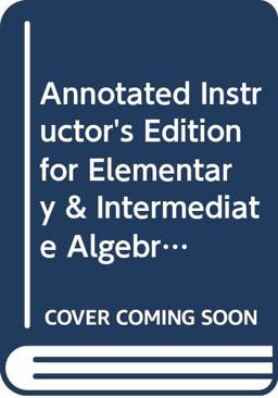 Annotated Instructor's Edition for Elementary and Intermediate Algebra