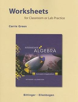 Worksheets for Classroom or Lab Practice for Intermediate Algebra