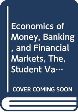 Economics of Money, Banking, and Financial Markets, the, Student Value Edition