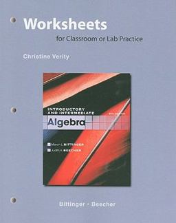 Worksheets for Classroom or Lab Practice for Introductory and Intermediate Algebra