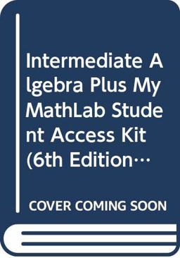 Intermediate Algebra Plus MyMathLab Student Access Kit