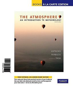 Atmosphere An Introduction to Meteorology, Books a la Carte Edition 11th 9780321633118 Front Cover