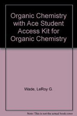 Organic Chemistry with ACE Student Access Kit for Organic Chemistry