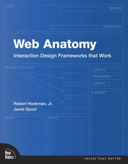 Web Anatomy Interaction Design Frameworks That Work  9780321635020 Front Cover