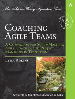 Coaching Agile Teams A Companion for ScrumMasters, Agile Coaches, and Project Managers in Transition  9780321637703 Front Cover