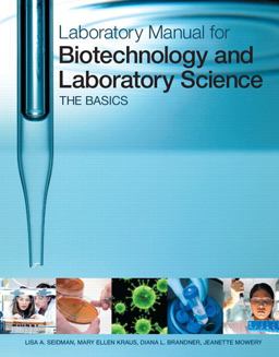 Laboratory Manual for Biotechnology and Laboratory Science The Basics  9780321644022 Front Cover