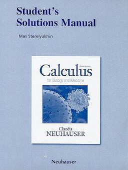 Student Solutions Manual for Calculus for Biology and Medicine 3rd 9780321644923 Front Cover