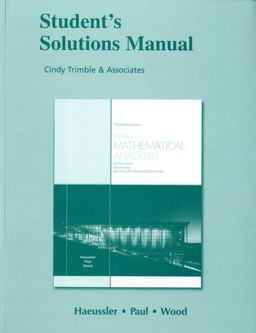 Student Solutions Manual for Introductory Mathematical Analysis for Business, Economics, and the Life and Social Sciences 13th 9780321645302 Front Cover
