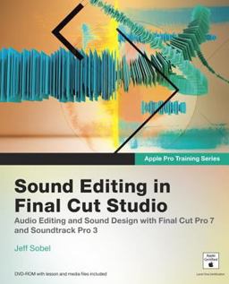 Sound Editing in Final Cut Studio Sound Editing in Final Cut Studio