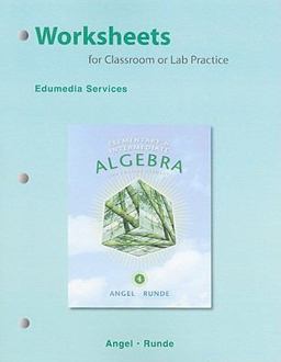Worksheets for Classroom or Lab Practice for Elementary and Intermediate Algebra for College Students