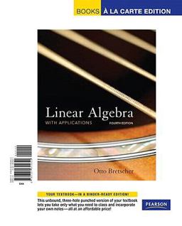 Linear Algebra with Applications, Books a la Carte Edition 4th 9780321655622 Front Cover