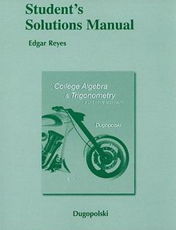 Student Solutions Manual for College Algebra and Trigonometry A Unit Circle Approach 5th 9780321655783 Front Cover