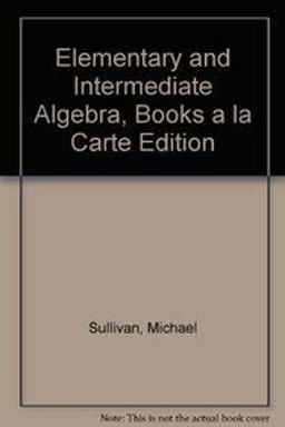 Elementary and Intermediate Algebra, Books a la Carte Edition