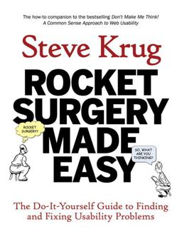 Rocket Surgery Made Easy The Do-It-Yourself Guide to Finding and Fixing Usability Problems  9780321657299 Front Cover