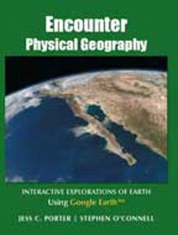Encounter Physical Geography Interactive Explorations of Earth Using Google Earth 10th 9780321672520 Front Cover