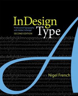 InDesign Type Professional Typography with Adobe Indesign 2nd 9780321685360 Front Cover