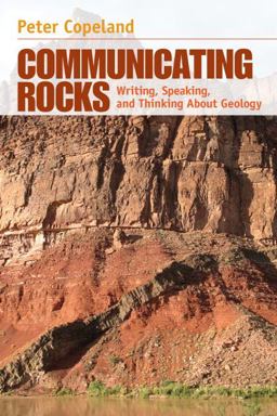 Communicating Rocks Writing, Speaking, and Thinking about Geology  9780321689672 Front Cover