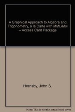 A Graphical Approach to Algebra and Trigonometry