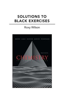 Solutions to Black Exercises for Chemistry The Central Science 12th 9780321705013 Front Cover