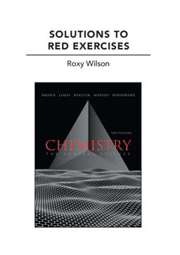 Solutions to Red Exercises for Chemistry The Central Science 12th 9780321705488 Front Cover