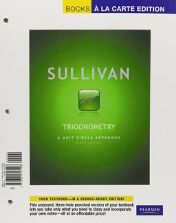 Trigonometry A Unit Circle Approach, Books a la Carte Edition 9th 9780321717108 Front Cover