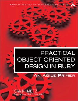 Practical Object-Oriented Design in Ruby An Agile Primer  9780321721334 Front Cover