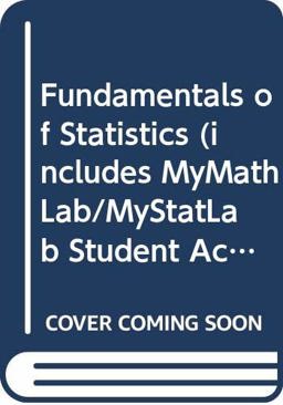 Fundamentals of Statistics (includes MyMathLab/MyStatLab Student Access)