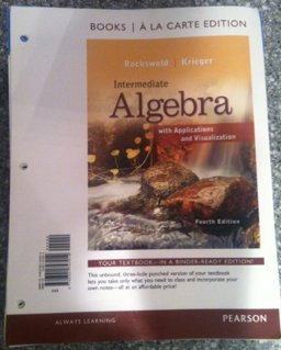 Intermediate Algebra with Applications and Visualization, Books a la Carte Edition