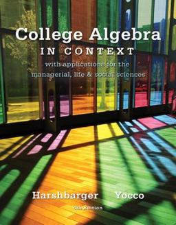 College Algebra in Context With Applications for the Managerial, Life, and Social Sciences 4th 9780321756268 Front Cover