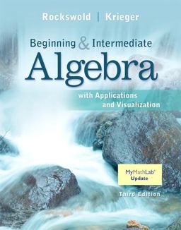 Beginning and Intermediate Algebra with Applications and Visualization