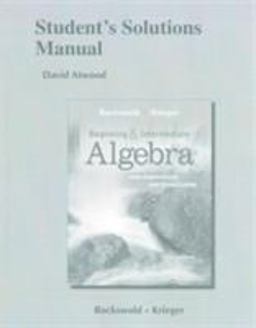 Student's Solutions Manual for Beginning and Intermediate Algebra with Applications and Visualization