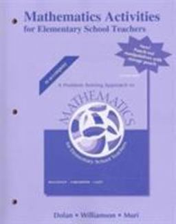 Mathematics Activities for Elementary School Teachers, Problem Solving Approach to Mathematics