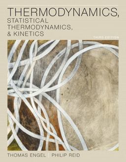 Thermodynamics, Statistical Thermodynamics, and Kinetics 3rd 9780321766182 Front Cover